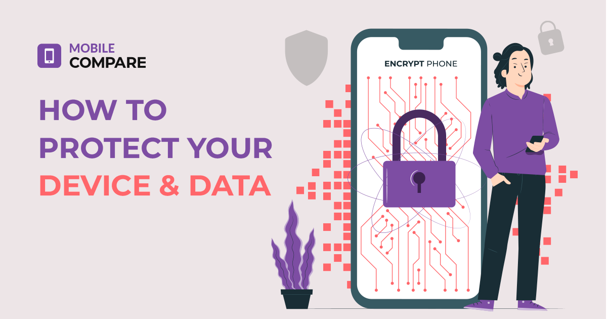 How to Protect Your Device and Data with Mobile Compare How to Protect Your Device and Data with Mobile Compare